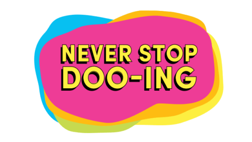 Never Stop Doo-ing